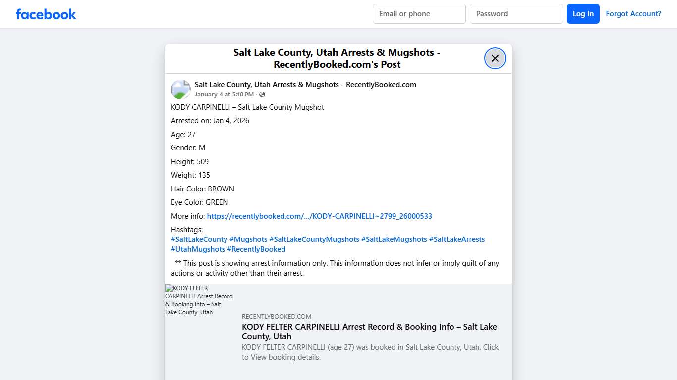 KODY CARPINELLI – Salt Lake County Mugshot Arrested on: Jan 4, 2026 Age: 27 Gender: M Height: 509 Weight: 135 Hair Color: BROWN Eye Color: GREEN More info: https://recentlybooked.com/UT/SaltLake/KODY-CARPINELLI~2799_26000533 Hashtags: #SaltLakeCounty #Mugshots #SaltLakeCountyMugshots #SaltLakeMugshots #SaltLakeArrests #UtahMugshots #RecentlyBooked ** This post is showing arrest information only. This information does not infer or imply guilt of any actions or activity other than their... - Salt 